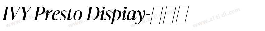 IVY Presto Dispiay字体转换 IVY Presto Dispiay字体转换